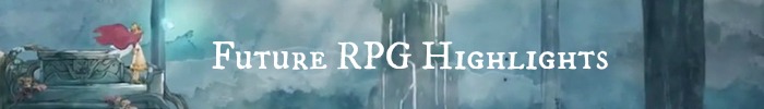 Future RPG Highlights