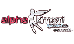 Alpha Kimori: Great Doubt - Episode 2