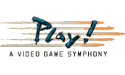 PLAY! A Video Game Symphony