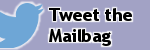 Tweet the
                Mailbag